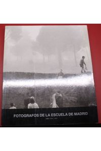 Fotografos de la Escuela de Madrid: Obra 1950/1975