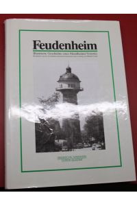 FEUDENHEIM. Illustrierte Geschichte eines Mannheimer Vorortes