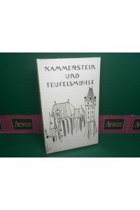 Kammerstein und Teufelsmühle - Sagen, Legenden und geschichtliche Erzählungen aus dem Wienerwald.