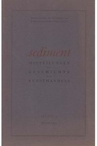 Sediment. Mitteilungen zur Geschichte des Kunsthandels, Heft 1, 1994.