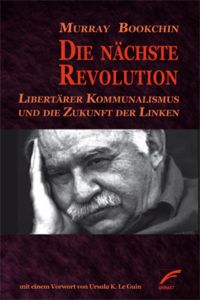 Die nächste Revolution: Libertärer Kommunalismus und die Zukunft der Linken