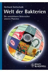 Welt der Bakterien: Die unsichtbaren Beherrscher unseres Planeten