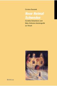 Neue Heimat Schweden: Cordelia Edvardsons und Ebba Sörboms Autobiographik zur Shoah: Cordelia Edvardsons und Ebba Sörboms Autobiografik zur Shoah (Jüdische Moderne, Band 5)