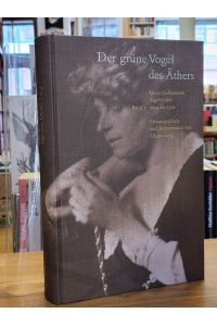 Tagebücher, Band 1: Der grüne Vogel des Äthers - 1904-1912,