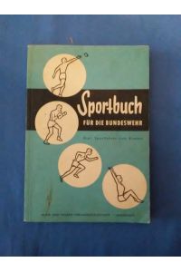 Sportbuch für die Bundeswehr.   - Mit 76 Abb. Zeichn. von Georg Sackewitz.