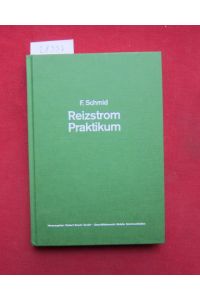 Reizstrom-Praktikum.   - F. Schmid. [Hrsg.: Robert Bosch GmbH, Geschäftsbereich Mobile Kommunikation]