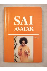 Sai Avatar Band 1 - Zitate aus Reden und Schriften von und über Sathya Sai Baba.