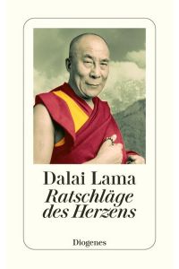 Ratschläge des Herzens (detebe)  - Dalai Lama. Aufgezeichnet und mit einem Vorw. von Matthieu Ricard. Aus dem Franz. übers. von Ingrid Fischer-Schreiber
