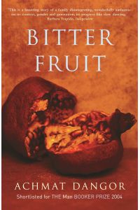 Bitter Fruit. : Shortlisted for the Booker Prize 2004 and for the International IMPAC Dublin Literary Award