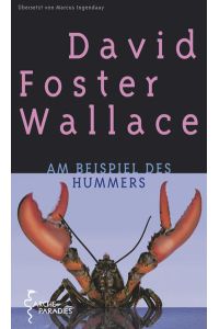 Am Beispiel des Hummers (Arche Paradies)  - David Foster Wallace. Aus dem Amerikan. von Marcus Ingendaay