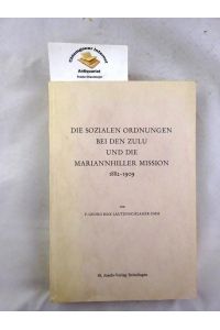 Die sozialen Ordnungen bei den Zulu und die Mariannhiller Mission 1882-1909