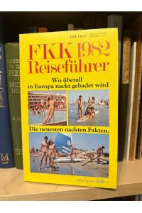 FKK 1982  - Wo überall in Europa nackt gebadet wird