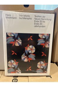 Von Morris bis Memphis: Textilien der Neuen Sammlung Ende 19. bis Ende 20. Jahrhundert