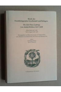Briefe der Fruchtbringenden Gesellschaft und Beilagen: Die Zeit Fürst Ludwigs von Anhalt-Köthen 1617 - 1650. Bd. VIII: 1647 - 1650, Tl. 2: August 1648 - 1650.