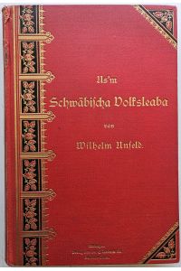 Us'm Schwäbischa Volksleaba.   - Eine Sammlung heiterer und ernster Erzählungen im Schwäbischen Dialekt.