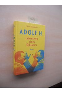 Adolf H. .   - Lebensweg eines Diktators.