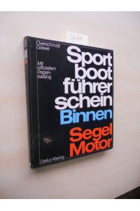 Sportbootführerschein Binnen - Segel, Motor.   - + R-Schein. Mit offiziellem Fragenkatalog.