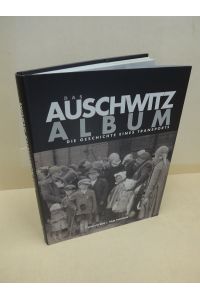 Das Auschwitz Album. Die Geschichte eines Transports