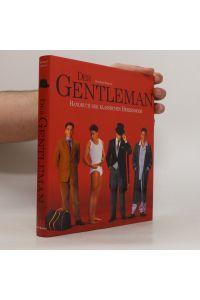 Der Gentleman: Handbuch der klassischen Herrenmode
