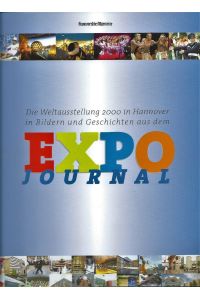 (Best of) Expo Journal; Die Weltausstellung 2000 in Hannover in Bildern und Geschichten aus dem Expo Journal