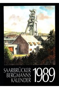 Saarbrücker Bergmannskalender 1989  - hrsg. von der Saarbergwerke-Aktiengesellschaft, Saarbrücken