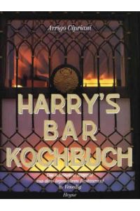 Harrys Bar Kochbuch. Die schönsten Rezepte aus dem legendären Restaurant in Venedig