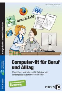 Computer-fit für Beruf und Alltag: Word, Excel und Internet für Schüler mit sonderpädagogischem Förderbedarf (7. bis 9. Klasse)