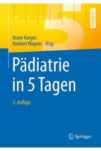 Pädiatrie in 5 Tagen (Springer-Lehrbuch)