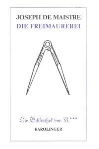 Die Freimaurerei: Denkschrift an den Herzog von Braunschweig-Lüneburg (Bibliothek von R)