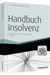 Handbuch Insolvenz: Insolvenzverfahren, Haftung, Gläubigerschutz (Haufe Fachbuch)
