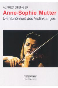 Anne-Sophie Mutter: Die Schönheit des Violinklanges