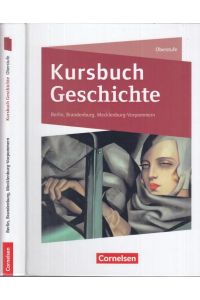 Kursbuch Geschichte. Oberstufe. Berlin, Brandenburg, Mecklenburg-Vorpommern.