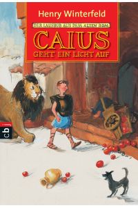 Der Lausbub aus dem alten Rom: Caius geht ein Licht auf.