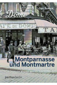 Montparnasse und Montmartre: Künstler und Literaten in Paris zu Beginn des 20. Jahrhunderts