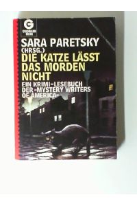Die Katze lässt das Morden nicht : ein Krimi-Lesebuch.   - Sara Paretsky (Hrsg.). Aus dem Engl. von Christine Frauendorf-Mössel