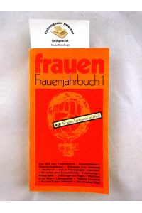 Frauenjahrbuch 1.   - Herausgegeben und hergestellt von Frankfurter Frauen.rsg. von der Jahrbuchgruppe des Münchener Frauenzentrums