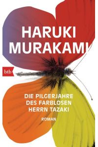 Die Pilgerjahre des farblosen Herrn Tazaki: Roman