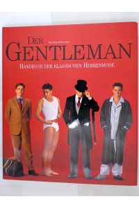 Der Gentleman. Handbuch der klassischen Herrenmode.   - Handbuch der klassischen Herrenmode