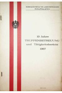 10 Jahre TRUPPENBETREUUNG Tätigkeitsbericht 1967.