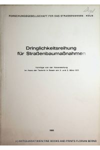 Dringlichkeitsreihung für Straßenbaumaßnahmen: Vorträge von der Veranstaltung im Haus der Technik in Essen am 2. und 3. März 1978
