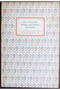 Sonaten und Partiten für Violine allein  - : Wiedergabe d. Handschrift. Mit einem Nachw. hrsg. v. Günter Haußwald. Geleitwort v. Yehudi Menuhin / Insel-Bücherei Nr. 655.