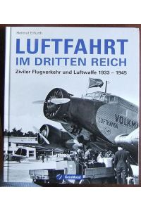 Luftfahrt im Dritten Reich  - : ziviler Flugverkehr und Luftwaffe 1933 - 1945.