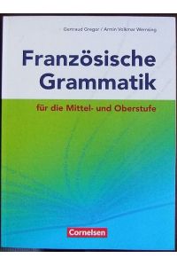 Französische Grammatik für die Mittel- und Oberstufe; Teil: [Hauptbd. ].
