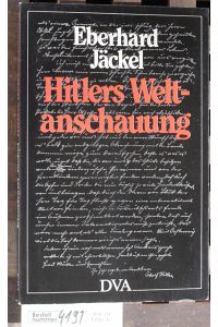 Hitlers Weltanschauung  - Entwurf einer Herrschaft