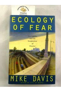 Ecology of Fear: Los Angeles and the Imagination of Disaster ISBN 10: 0805051066ISBN 13: 9780805051063