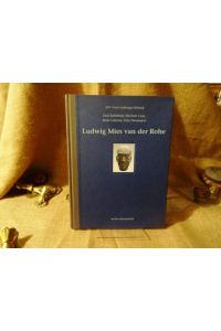 Ludwig Mies van der Rohe.   - Ernst-Freiberger-Stiftung. - Mit Werkverzeichnis. -
