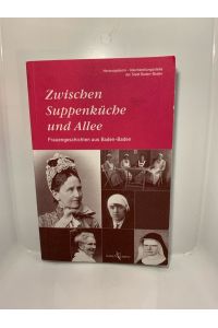 Zwischen Suppenküche und Allee, Taschenbuch  - Frauengeschichten aus Baden-Baden