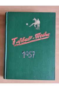 Die Neue Fußball - Woche 1957 FUWO - Organ der Sektion Fußball der Deutschen Demokratischen Republik. ( vollständiger Jahrgang !! )