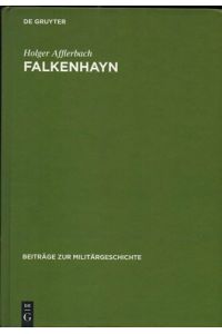 Falkenhayn. Politisches Denken und Handeln im Kaiserreich.   - Beiträge zur Militärgeschichte Band 42. Reprint.