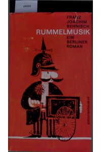 Rummelmusik. Ein Berliner Roman.